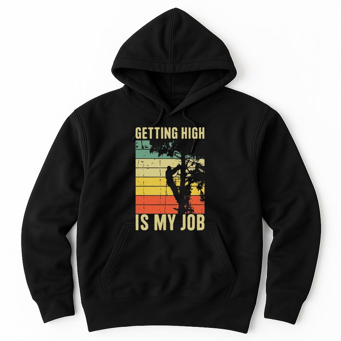 I Get Paid To Get High Tree Climbing Joke Tree Work Arborist Hoodie