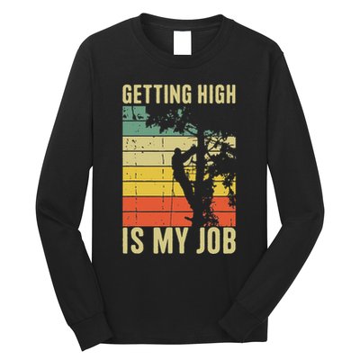 I Get Paid To Get High Tree Climbing Joke Tree Work Arborist Long Sleeve Shirt