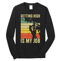 I Get Paid To Get High Tree Climbing Joke Tree Work Arborist Long Sleeve Shirt