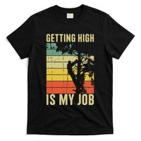 I Get Paid To Get High Tree Climbing Joke Tree Work Arborist T-Shirt