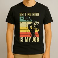 I Get Paid To Get High Tree Climbing Joke Tree Work Arborist T-Shirt