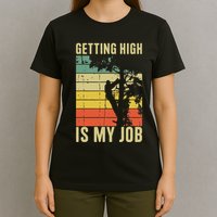I Get Paid To Get High Tree Climbing Joke Tree Work Arborist T-Shirt
