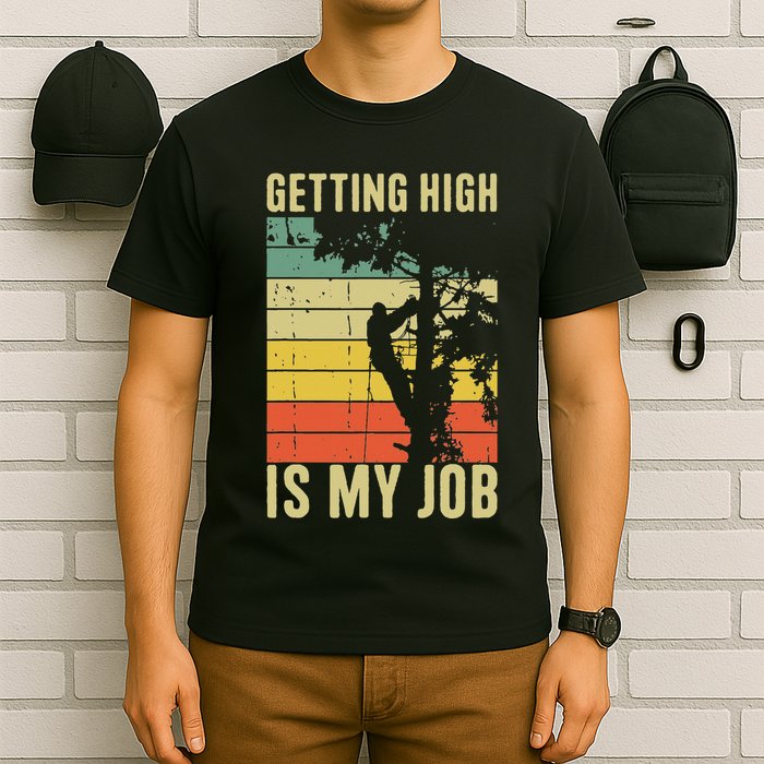 I Get Paid To Get High Tree Climbing Joke Tree Work Arborist T-Shirt