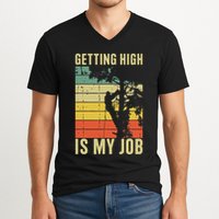 I Get Paid To Get High Tree Climbing Joke Tree Work Arborist V-Neck T-Shirt