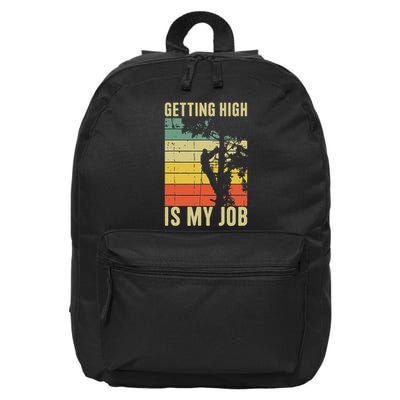 I Get Paid To Get High Tree Climbing Joke Tree Work Arborist 16 in Basic Backpack