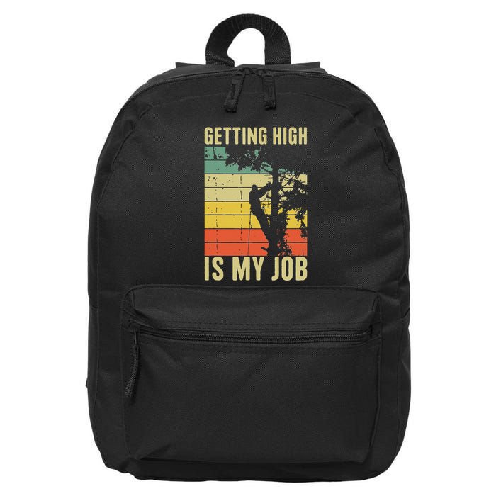 I Get Paid To Get High Tree Climbing Joke Tree Work Arborist 16 in Basic Backpack
