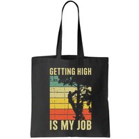 I Get Paid To Get High Tree Climbing Joke Tree Work Arborist Bag