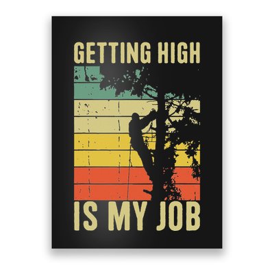 I Get Paid To Get High Tree Climbing Joke Tree Work Arborist Poster