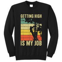 I Get Paid To Get High Tree Climbing Joke Tree Work Arborist Tall Sweatshirt
