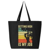 I Get Paid To Get High Tree Climbing Joke Tree Work Arborist 25L Jumbo Tote