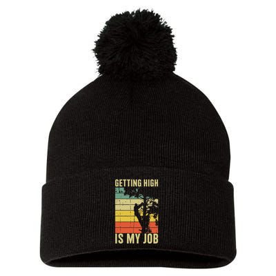 I Get Paid To Get High Tree Climbing Joke Tree Work Arborist Pom Pom 12in Knit Beanie