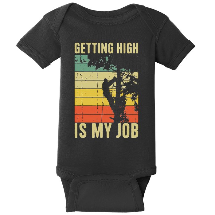 I Get Paid To Get High Tree Climbing Joke Tree Work Arborist Baby Bodysuit