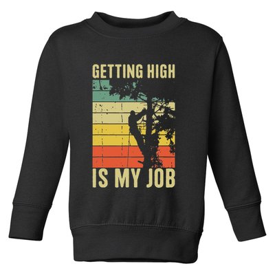 I Get Paid To Get High Tree Climbing Joke Tree Work Arborist Toddler Sweatshirt