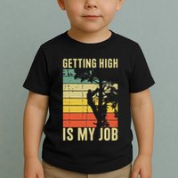 I Get Paid To Get High Tree Climbing Joke Tree Work Arborist Toddler T-Shirt