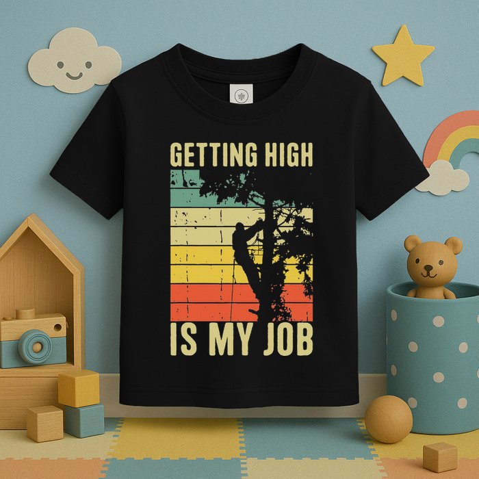 I Get Paid To Get High Tree Climbing Joke Tree Work Arborist Toddler T-Shirt