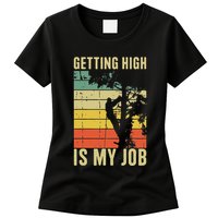 I Get Paid To Get High Tree Climbing Joke Tree Work Arborist Womens T-Shirt