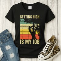 I Get Paid To Get High Tree Climbing Joke Tree Work Arborist Womens T-Shirt
