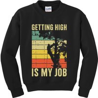 I Get Paid To Get High Tree Climbing Joke Tree Work Arborist Kids Sweatshirt