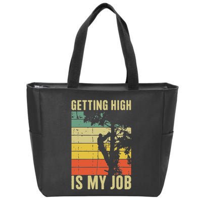 I Get Paid To Get High Tree Climbing Joke Tree Work Arborist Zip Tote Bag