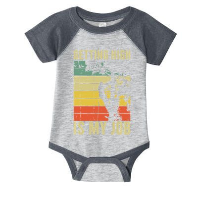 I Get Paid To Get High Tree Climbing Joke Tree Work Arborist Infant Baby Jersey Bodysuit