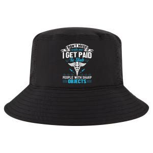 I Get Paid To Stab People Funny Healthcare Worker Nurse Cool Comfort Performance Bucket Hat