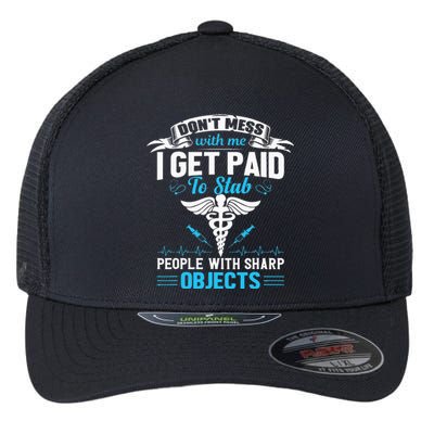 I Get Paid To Stab People Funny Healthcare Worker Nurse Flexfit Unipanel Trucker Cap