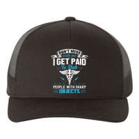 I Get Paid To Stab People Funny Healthcare Worker Nurse Yupoong Adult 5-Panel Trucker Hat