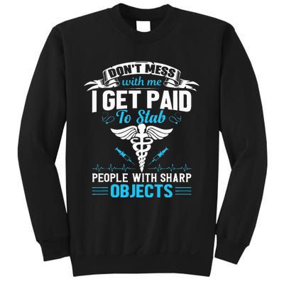 I Get Paid To Stab People Funny Healthcare Worker Nurse Sweatshirt