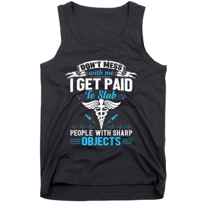 I Get Paid To Stab People Funny Healthcare Worker Nurse Tank Top