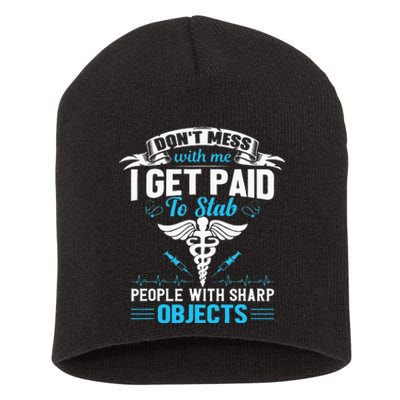 I Get Paid To Stab People Funny Healthcare Worker Nurse Short Acrylic Beanie