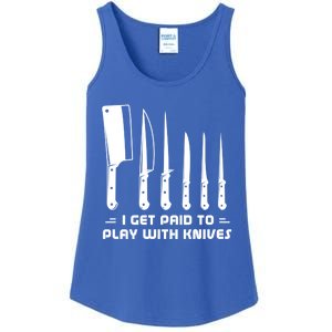 I Get Paid To Play With Knives Funny Gift Cook Cooking Sous Chef Gift Ladies Essential Tank