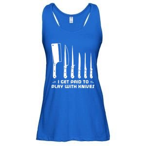 I Get Paid To Play With Knives Funny Gift Cook Cooking Sous Chef Gift Ladies Essential Flowy Tank