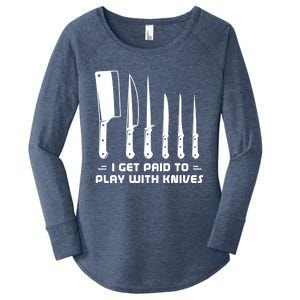 I Get Paid To Play With Knives Funny Gift Cook Cooking Sous Chef Gift Women's Perfect Tri Tunic Long Sleeve Shirt