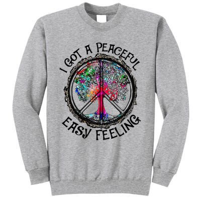 I Got Peaceful Easy Feeling Hippie Peaceful Tall Sweatshirt