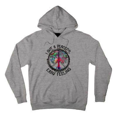 I Got Peaceful Easy Feeling Hippie Peaceful Tall Hoodie