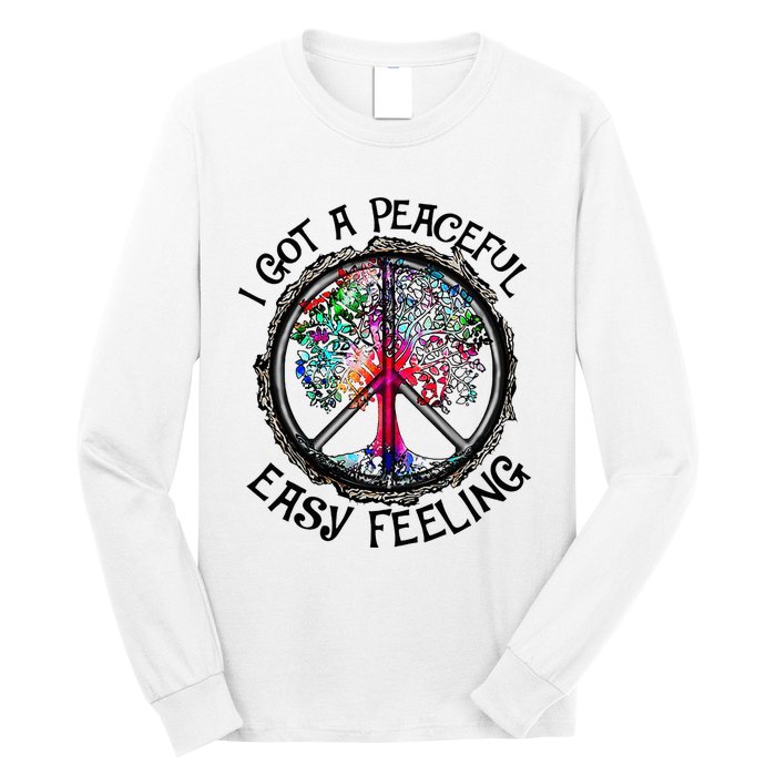 I Got Peaceful Easy Feeling Hippie Peaceful Long Sleeve Shirt