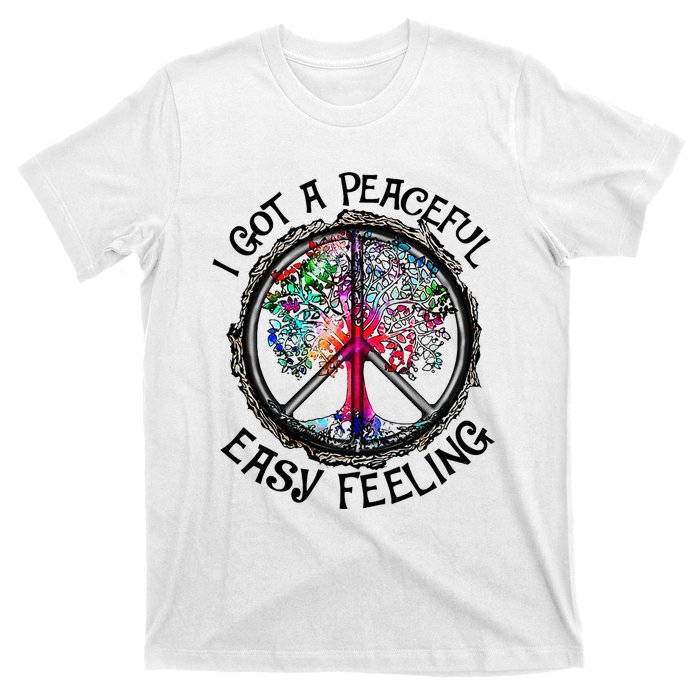 I Got Peaceful Easy Feeling Hippie Peaceful T-Shirt