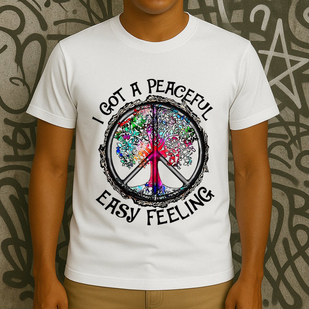 I Got Peaceful Easy Feeling Hippie Peaceful T-Shirt