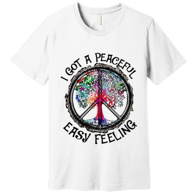 I Got Peaceful Easy Feeling Hippie Peaceful Premium T-Shirt