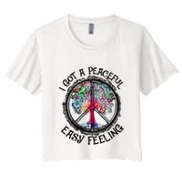 I Got Peaceful Easy Feeling Hippie Peaceful Women's Crop Top Tee