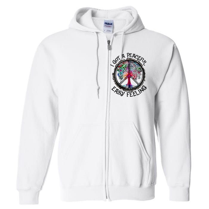 I Got Peaceful Easy Feeling Hippie Peaceful Full Zip Hoodie