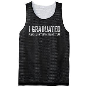 I GRADUATED Please Don’t Make Me Do Stuff Funny Graduation Mesh Reversible Basketball Jersey Tank