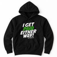 I Get Paid Either Way Hoodie