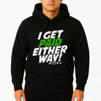 I Get Paid Either Way Hoodie