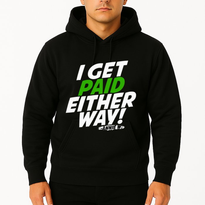 I Get Paid Either Way Hoodie