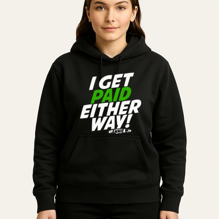 I Get Paid Either Way Hoodie