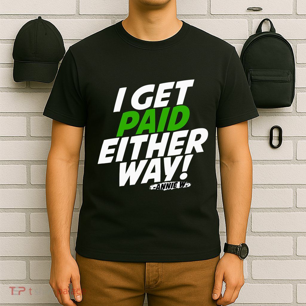 I Get Paid Either Way T-Shirt