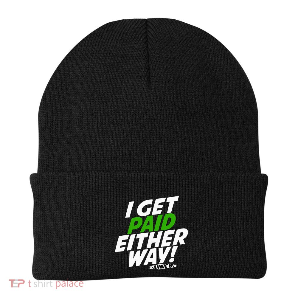 I Get Paid Either Way Beanie