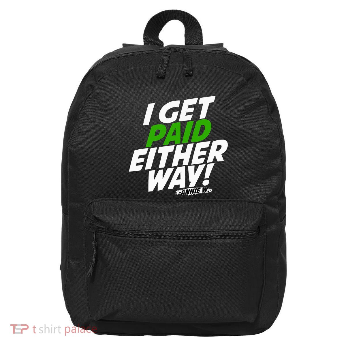 I Get Paid Either Way 16 in Basic Backpack