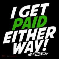 I Get Paid Either Way Bag